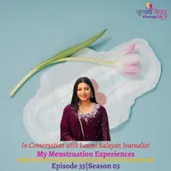 Episode 35, Season 03, My Menstruation Experiences, Podcast Gulabi Sambad