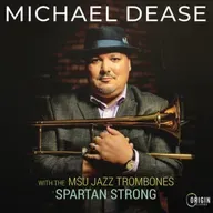 Michael Dease • MSU Jazz Trombones: Spartan Strong © 2026 Origin Records #bigband #swing