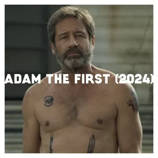 Indie Film Highlight: ADAM THE FIRST (2024)