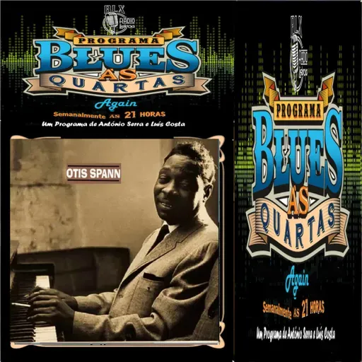 Blues às Quartas Again - Otis Spann - Programa 27 - António Serra e Luís Costa