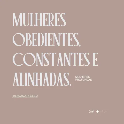 Mulheres obedientes, constantes e alinhadas.