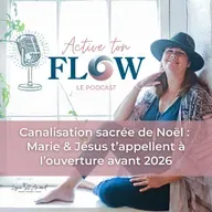 Canalisation sacrée de Noël : Marie & Jésus t’appellent à l’ouverture avant 2026