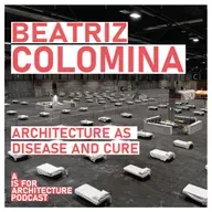 Beatriz Colomina: Architecture as disease and cure.