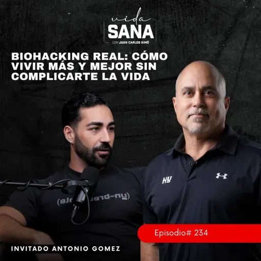 Cómo vivir más y mejor sin complicarte la vida - Ep. 234