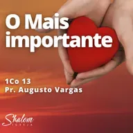 O mais importante - Pr. Augusto Vargas - 21-09-2025