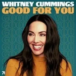 Good For You with Whitney Cummings