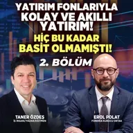 Yatırım Fonlarına Yatırım Yapmanın En Kolay Yolu 2. Bölüm | Erol Polat