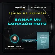 185 | Hipnosis para sanar un corazón roto | Odair Comin