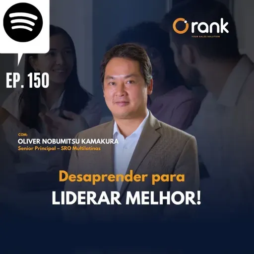 #150 DESAPRENDER PARA LIDERAR MELHOR