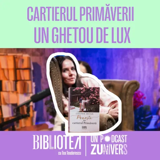 POVEȘTI DIN CARTIERUL PRIMĂVERII de LAVINIA BETEA | BiblioTea cu Tea Teodorescu 116