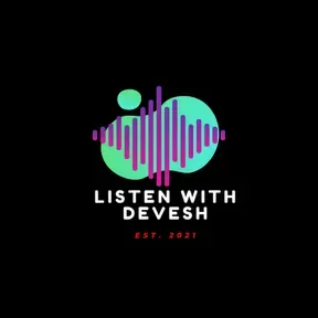 Listen with Devesh