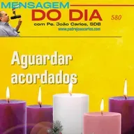 Mensagem 580 | Aguardar acordados