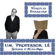 11 - VERGÍLIO FERREIRA OU Uma espécie de autoesclarecimento