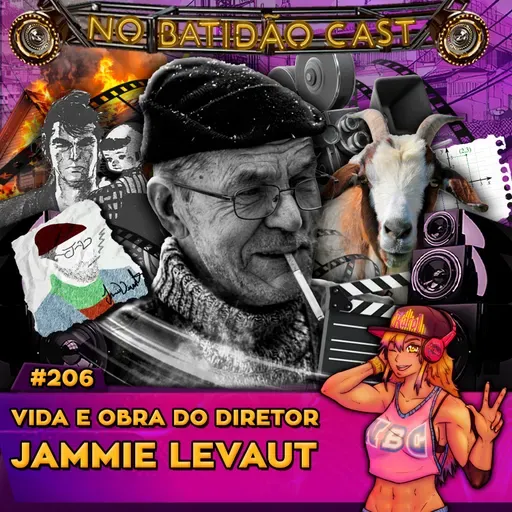 #206 - Vida e obra do diretor Jammie LeVaut