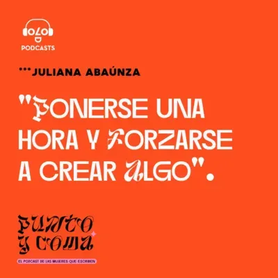 [PUNTO Y COMA] Juliana Abaúnza: "Ponerse una hora y forzarse a crear algo"