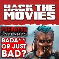 Is Predator Badlands Badass Or Just Bad? - Hack The Movies (#437)