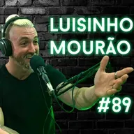 LUISINHO MOURÃO - Quinta Clássica Podcast #89