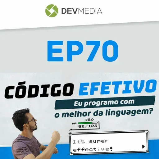 EP70 - Eu programo com o melhor da linguagem?