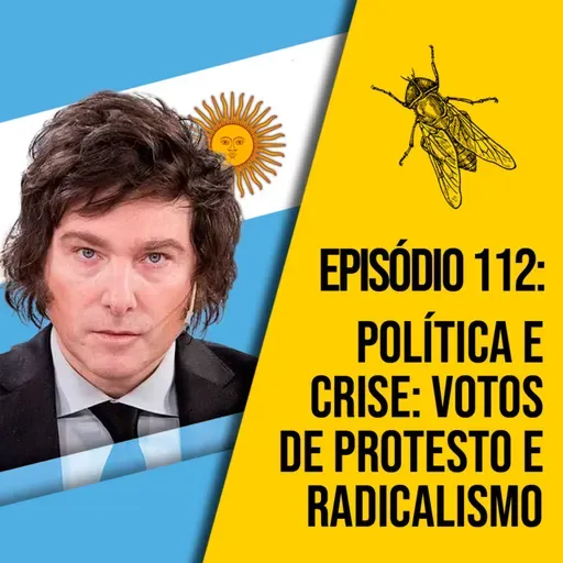 Política e Crise: Votos de Protesto e Radicalismo | A MOSCA | 0112