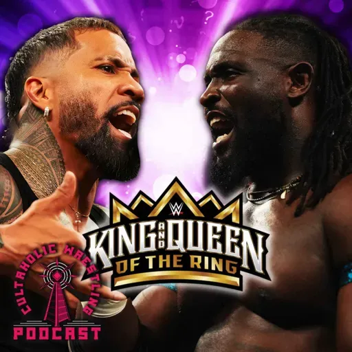 Who Will Win WWE King and Queen Of The Ring? - Cultaholic Wrestling Podcast 447