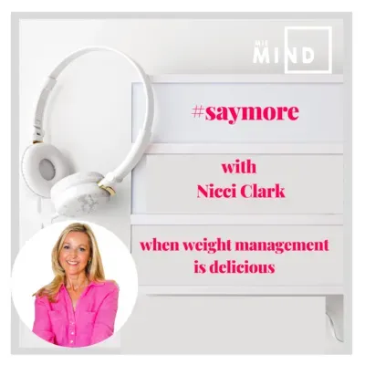 Saymore by MIE MIND with Nicci Clark- A delicious way to Weight Management