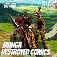 Nani Talks - Episode 9.3 - Manga Destroyed Comics