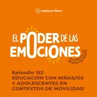 Episodio 152 - Educación con niñas/os y adolescentes en contextos de movilidad