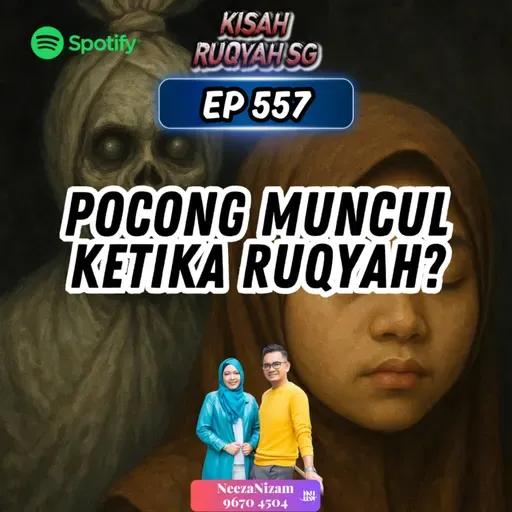 Ep 557: Pocong Muncul Ketika Ruqyah?