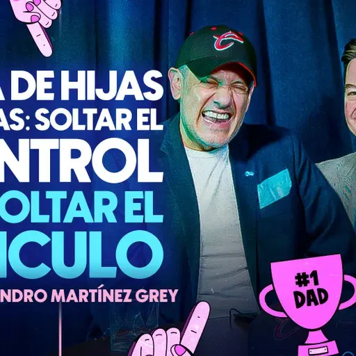 Papá de hijas adultas: soltar el control sin soltar el vínculo