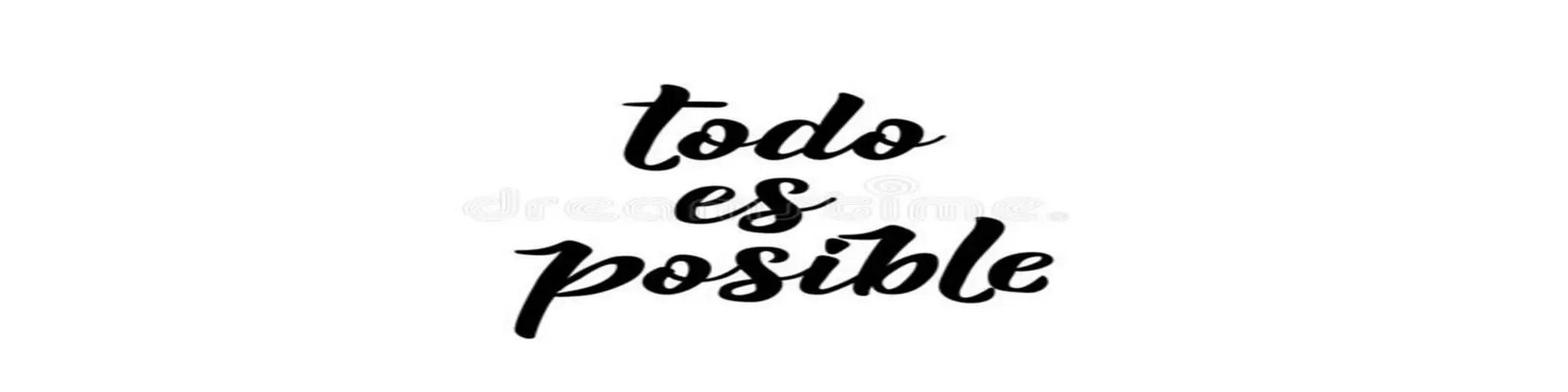TODO ES POSIBLE