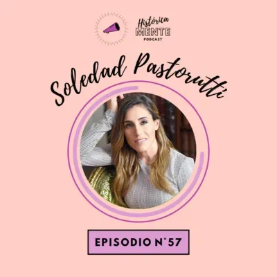 Episodio 57: SOLEDAD PASTORUTTI
