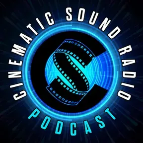 Cinematic Sound Radio Podcast