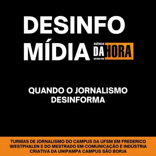 Quando o jornalismo desinforma - Desinfomídia #4