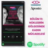 Yanındayız- Bölüm 11: Nükleerin Gölgesinde Kadın Mücadelesi | Selen Okay Akçalı, Soli Özel