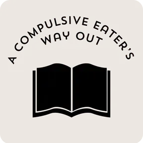 A Compulsive Eater’s Way Out
