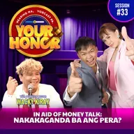EP 33: In Aid of Money Talk: Nakakaganda ba ang Pera?