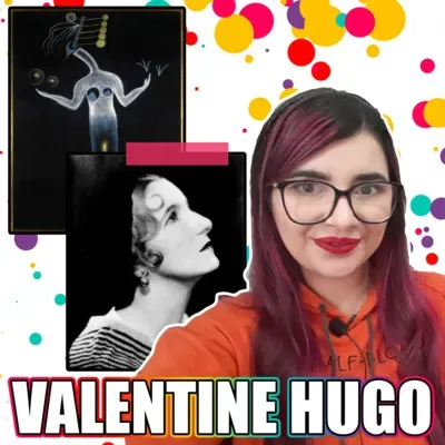 VALENTINE HUGO: Vida e Arte (Surrealismo: Ep. 05) | Vênus em Arte