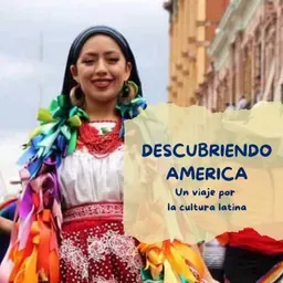 Descubriendo America "Un viaje por la cultura Latina"