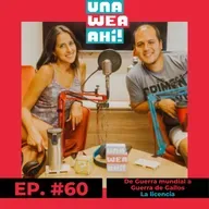 60: Una Wea Ahí! #60 De Guerra Mundial a Guerra de Gallos y La licencia de conducir | #UWA
