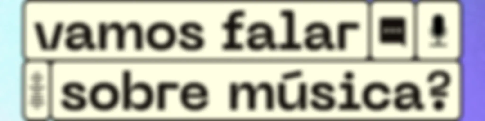 Vamos Falar Sobre Música?