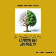 la realidad de los cambios del evangelio