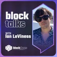 BlockTalks with Ian LeViness