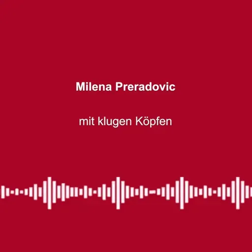 #347: Machtmissbrauch killt Demokratie - Milena Preradovic mit klugen Köpfen