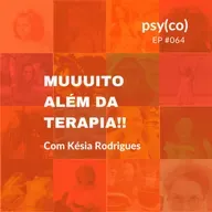 Muuuito além da terapia | Ep. #064