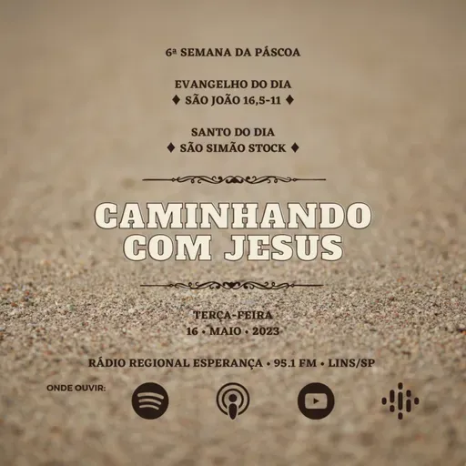 547º CCJ | 6ª Semana da Páscoa - Terça-feira | São Simão Stock | Evangelho (Jo 16,5-11)