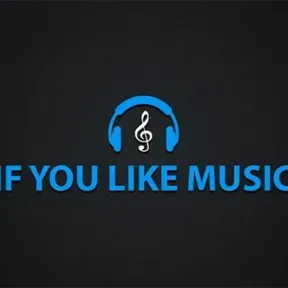 If You Like Music