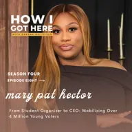 From Organizing at 12 to Leading a National Movement | Mary Pat Hector | How I Got Here