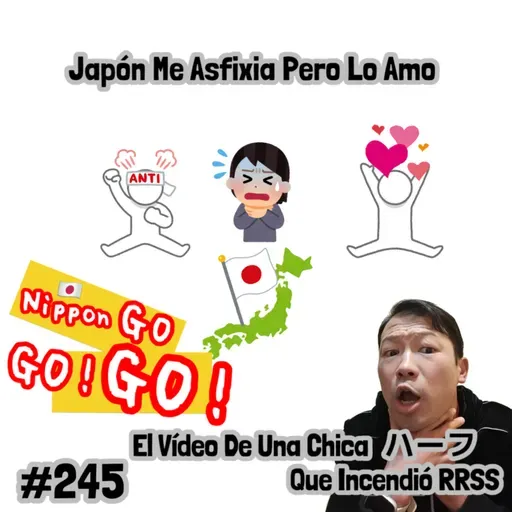 #245 | Japón Me Asfixia Pero Lo Amo: El Vídeo De Una Chica ハーフ Que Incendió RRSS