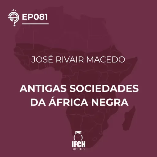 'O Que É Tudo Isso?' ep.81: Antigas sociedades da África Negra