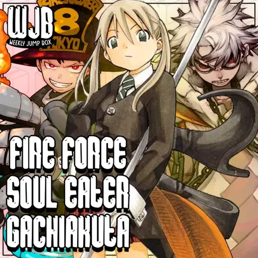 Soul Eater, Fire Force & Gachiakuta | Ponto de Partida